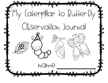 My Caterpillar to Butterfly Observation Journal by Miss Merry Berry
