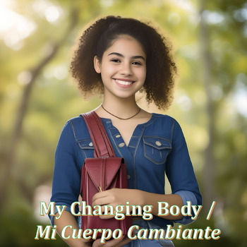 Preview of My Changing Body: A Story of Puberty and Menstruation (English and Spanish)