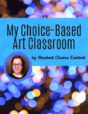 My Choice-Based Art Classroom