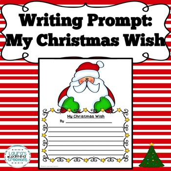 My Christmas Wish - Writing Prompt by Laura's Learning Creations