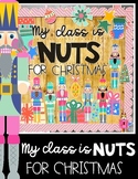 My Class is Nuts for Christmas Nutcracker Bulletin Board F