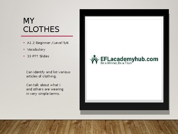 Preview of My Clothes - A1.2 - Beginner - Vocabulary -  33 PPT Slides - EFL/ESL Lesson