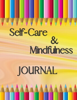 Preview of My Colorful Self Care and Mindfulness Activity and Reflection Journal, 8.5" x 11