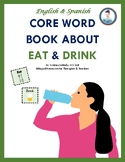 My Core Word Book About "Eat" & "Drink" - English and Spanish
