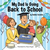 My Dad is Going Back to School (Picture Book)