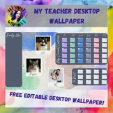 My Editable Teacher Desktop Wallpaper