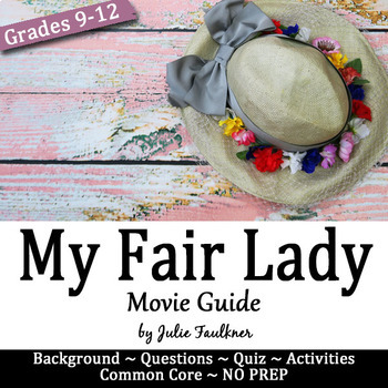 Preview of My Fair Lady Movie Viewing Unit, Questions/Activities, Lesson Plan