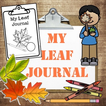 Preview of My Leaf Investigation Journal, Kindergarten Science, Fall Science Activities