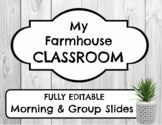 My Farmhouse Classroom: Morning & Group Google Slides