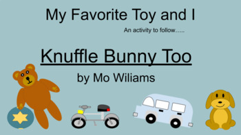 Preview of My Favorite Toy- Activity to go with Knuffle Bunny Too by Mo Wiliams