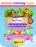My First Big Book Of Spring Coloring Book For Toddlers Ages 1-4