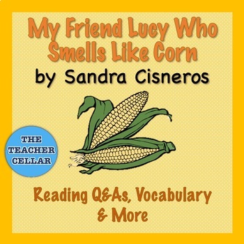 Preview of My Friend Lucy Who Smells Like Corn: Q&As, Vocabulary, Worksheet & More!