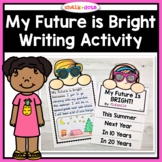 My Future Is So Bright | End of the Year Writing Activity