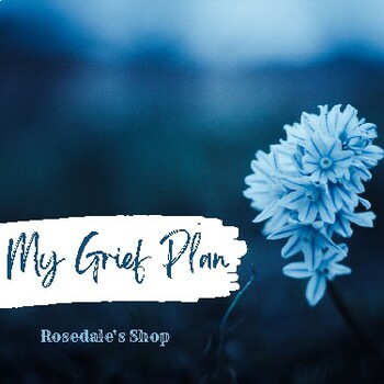 Preview of My Grief Plan Worksheet | Dealing with a Loss | School Psychology & Life Skills
