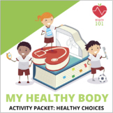 My Healthy Body Packet: Healthy Choices- Teeth, Exercise, 