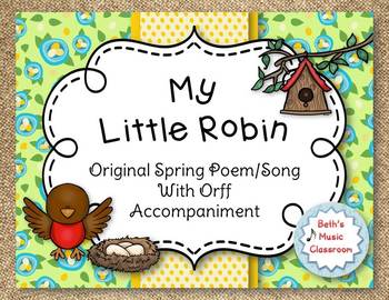 Preview of My Little Robin - Original Spring Poem/Song with Orff Accompaniment