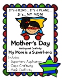 My MOM is a Superhero - Mother's Day Writing and Craft