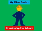 My Mime Book 2 - Dressing up for School