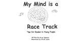 My Mind is a Race Track:  Bipolar for Kids