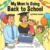 My Mom is Going Back to School (Picture Book)