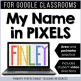 My Name in Pixels Area & Perimeter Activity - GOOGLE Class