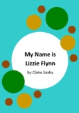 My Name is Lizzie Flynn by Claire Saxby and Lizzy Newcomb 