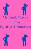 My Neck Moves Funny by JBW