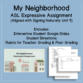 My Neighborhood ASL Expressive Assignment:  Interactive Sl
