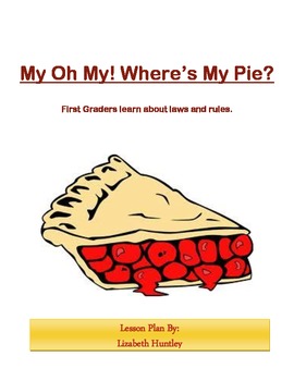 Preview of My Oh My! Where's My Pie? First Graders Learn About Laws