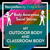 My Outdoor Body And Classroom Body - Social Story About Bo