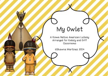 Preview of "My Owlet" A Native American Lullaby with Orff Arrangement