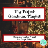 My Perfect Christmas Playlist - Music Appreciation Project