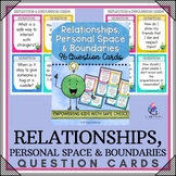 Personal Space, Relationships & Boundaries QUESTION CARDS 