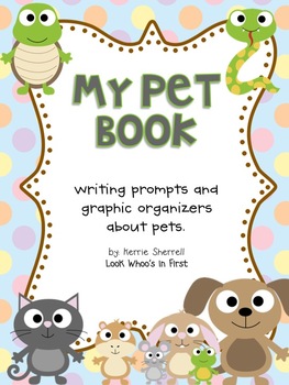Preview of My Pet Book: A Writing Project Including Graphic Organizers and Writing Paper