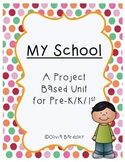 My School: A Project Based Unit for Pre-K/K/1st Grade