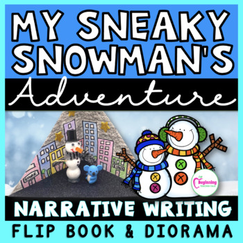 Preview of My Sneaky Snowman's Adventure Narrative Writing Unit | Writing & Art Project