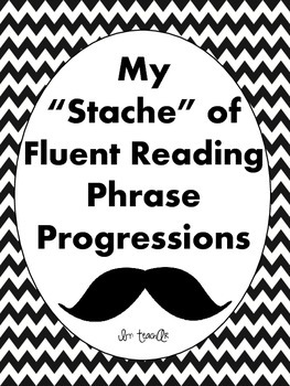 Preview of My "Stache" of Fluent Reading Phrase Progressions CCSS Aligned