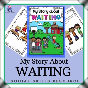 Preview of My Story about Waiting - Social Skill Narrative - Coping Life Skills Resource