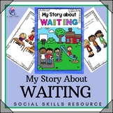 My Story about Waiting - Social Skill Narrative - Coping L