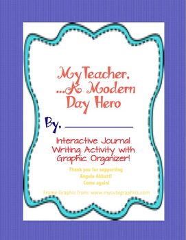 Preview of My Teacher, A Modern Day Hero with Interactive Journal Prompt