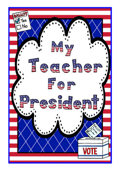 Preview of My Teacher For President, Main Idea/Details, Retell a Story, Writing