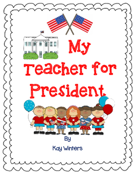 Preview of My Teacher For President by Kay Winters-A Book Response Journal