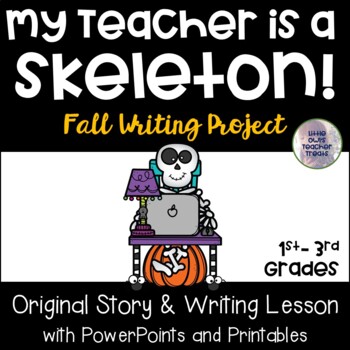 Preview of My Teacher is a Skeleton | Halloween Creative Writing Project | Fall Activity