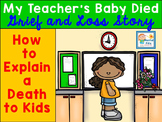 A Grief and Loss Story. My Teacher's Baby Died: How To Exp
