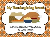 My Thanksgiving Break-A Personal Narrative Writing Activity