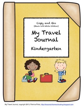 Preview of My Travel Journal, Kindergarten, Copy and Go (Black and White Edition)