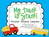 My Truck Is Stuck: Preschool Storybook Companion for Speec