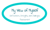 My View of Myself: Self Esteem, Strengths, and Challenges 