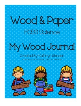 Preview of My Wood Journal (FOSS Science, Wood & Paper)