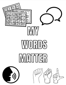 Preview of My Words Matter (Sign Language, AAC, Speech) Coloring Page